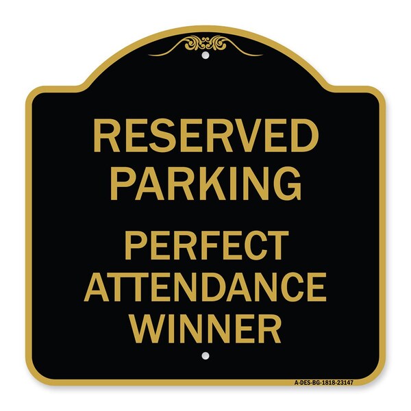 Reserved Parking-Perfect Attendance Winner, Black & Gold Aluminum Sign, 18" x 18", BG-1818-23147